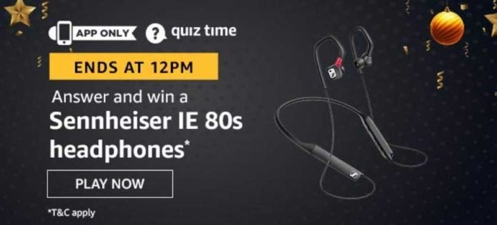 Amazon Quiz Answers [28 Dec 2019] - Win Sennheiser IE 80s Headphones