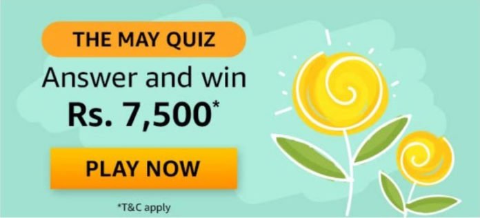 Amazon The May Quiz Answers - Win Rs.7,500 Amazon The May Quiz Answers - Win Rs.7,500