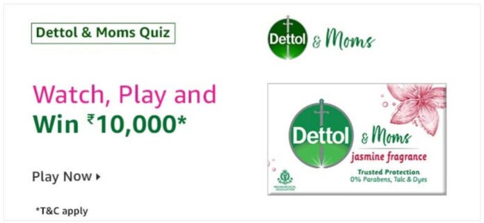 Amazon Dettol And Moms Quiz Answers - Win Rs.10,000 Amazon Dettol And Moms Quiz Answers - Win Rs.10,000