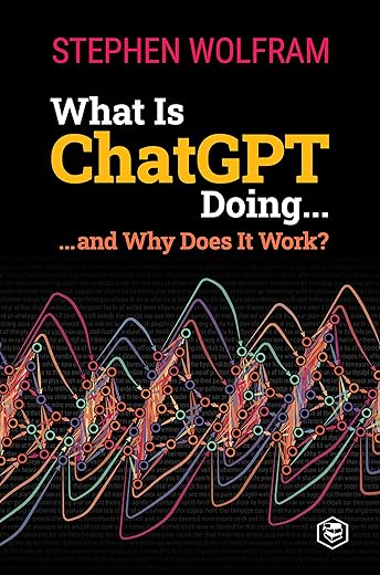 What Is ChatGPT Doing ... and Why Does It Work?