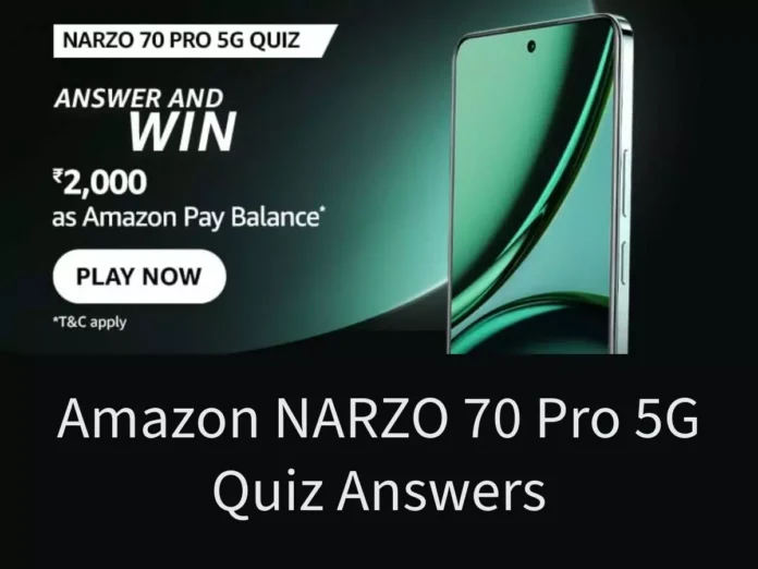 Amazon NARZO 70 Pro 5G Quiz Answers: ₹2000 Amazon Pay Amazon NARZO 70 Pro 5G Quiz Answers: ₹2000 Amazon Pay Balance