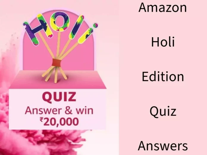 Holi is also known as the Festival of? Amazon Holi Edition Quiz Answers: Win ₹20,000 Amazon Pay Balance
