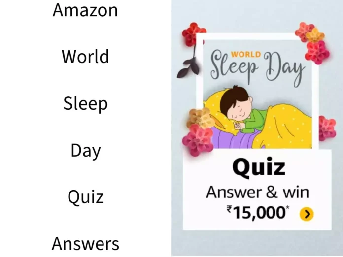 Amazon World Sleep Day Quiz Answers: Win ₹15,000 Amazon Pay Balance