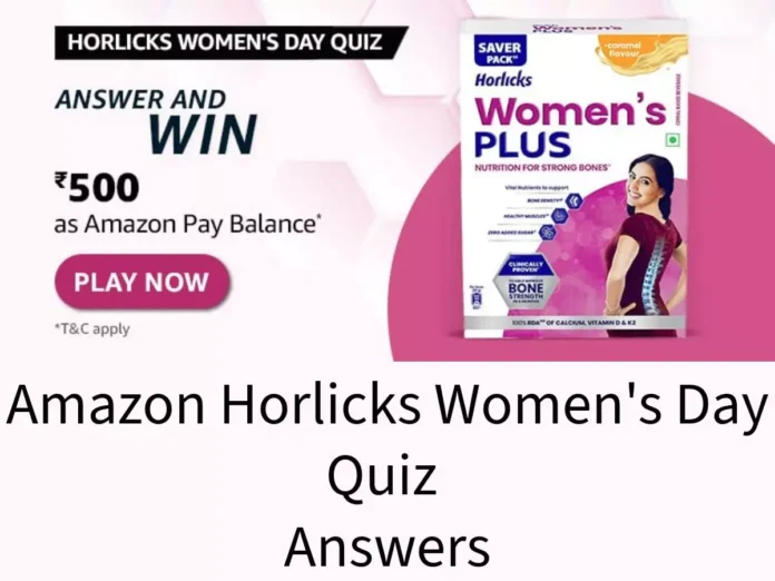 Amazon Horlicks Women's Day Quiz Answers: Win ₹500 Amazon Pay Balance