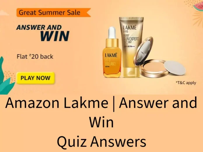 Amazon Lakme | Answer and Win Quiz Answers: Win Amazon Amazon Lakme