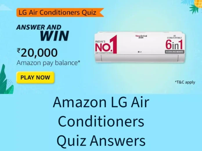 Win ₹20,000 Amazon Pay Balance Amazon LG Air Conditioners Quiz Answers: Win ₹20,000 Amazon Pay Balance