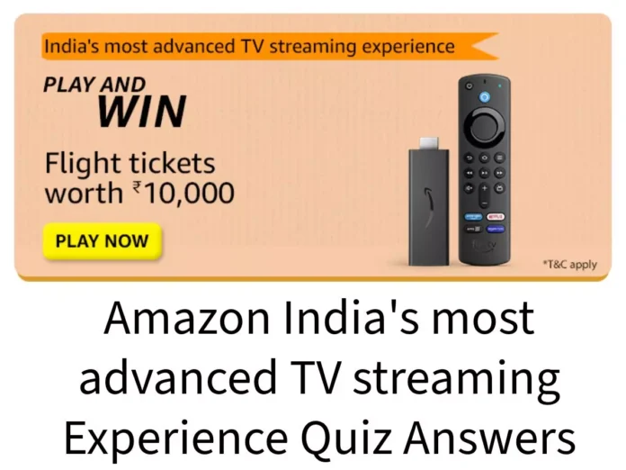 Amazon India's most advanced TV streaming Experience Quiz Answers: Win Amazon India's most advanced TV streaming Experience Quiz Answers: Win MakeMyTrip Gift Card