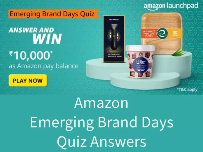 Win ₹10,000 Amazon Pay Balance Amazon Emerging Brand Days Quiz Answers: Win ₹10,000 Amazon Pay Balance