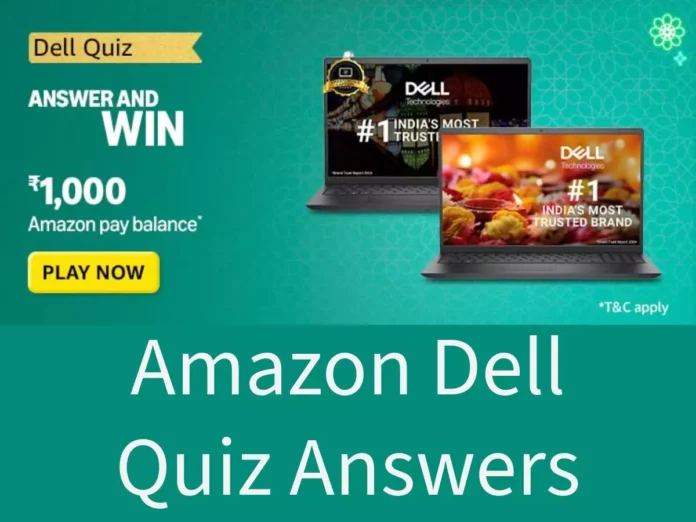 Amazon Dell Quiz Answers: ₹1000 Amazon Pay Balance Amazon Dell Quiz Answers: ₹1000 Amazon Pay Balance