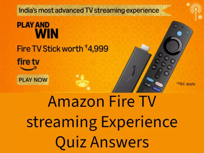 Win Amazon Fire TV Stick with Alexa Voice Remote Amazon Fire TV Streaming Experience Quiz Answers: Win Amazon Fire TV Stick with Alexa Voice Remote